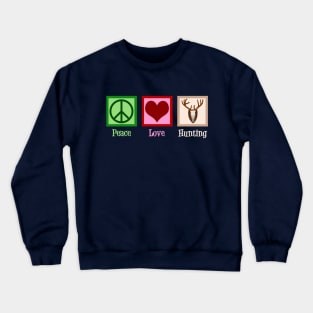 Peace Love Hunting Crewneck Sweatshirt